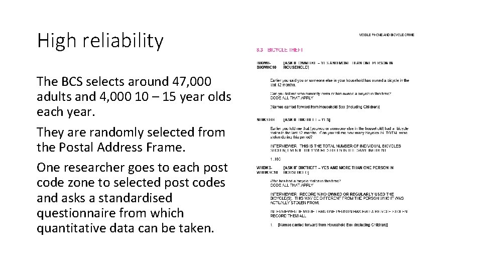High reliability The BCS selects around 47, 000 adults and 4, 000 10 –