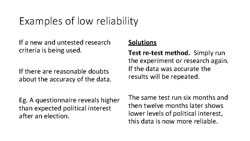 Examples of low reliability If a new and untested research criteria is being used.