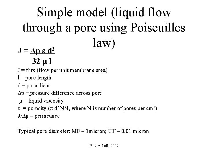 Simple model (liquid flow through a pore using Poiseuilles law) 2 J = Δp