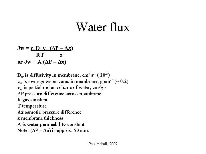 Water flux Jw = cw. Dwvw (ΔP – Δπ) RT z or Jw =