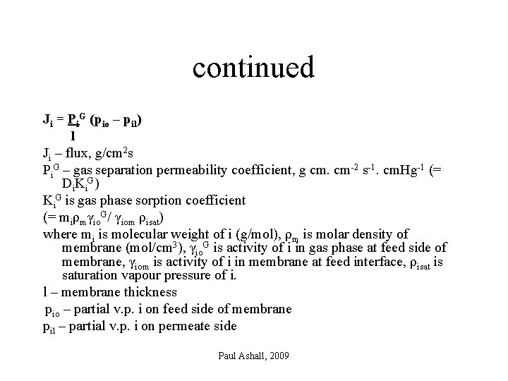 continued Ji = Pi. G (pio – pil) l Ji – flux, g/cm 2