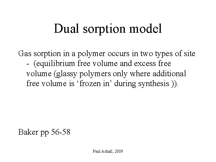 Dual sorption model Gas sorption in a polymer occurs in two types of site
