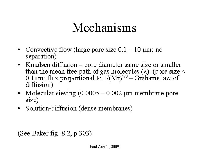 Mechanisms • Convective flow (large pore size 0. 1 – 10 μm; no separation)