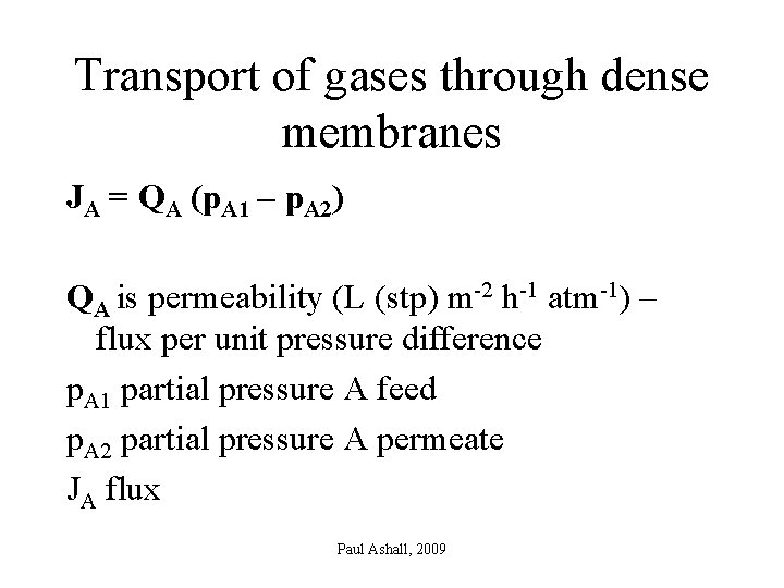 Transport of gases through dense membranes JA = QA (p. A 1 – p.