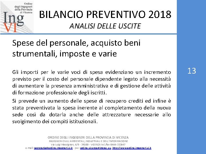 BILANCIO PREVENTIVO 2018 ANALISI DELLE USCITE Spese del personale, acquisto beni strumentali, imposte e