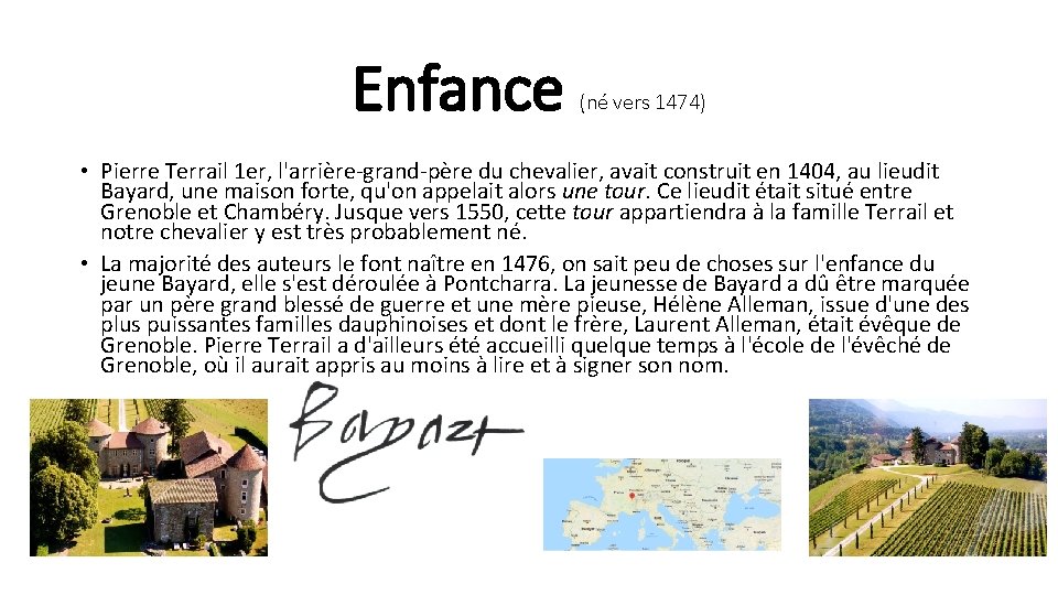 Enfance (né vers 1474) • Pierre Terrail 1 er, l'arrière-grand-père du chevalier, avait construit