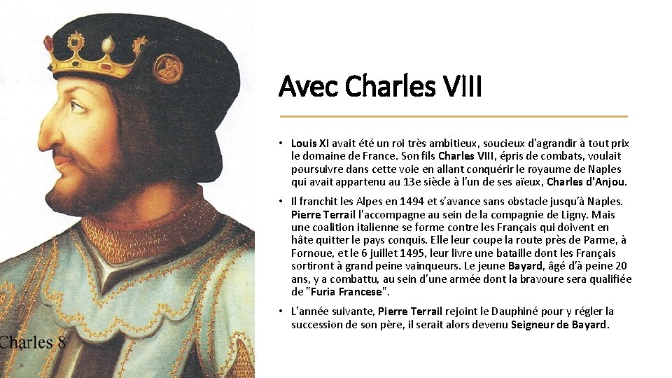 Avec Charles VIII • Louis XI avait été un roi très ambitieux, soucieux d'agrandir