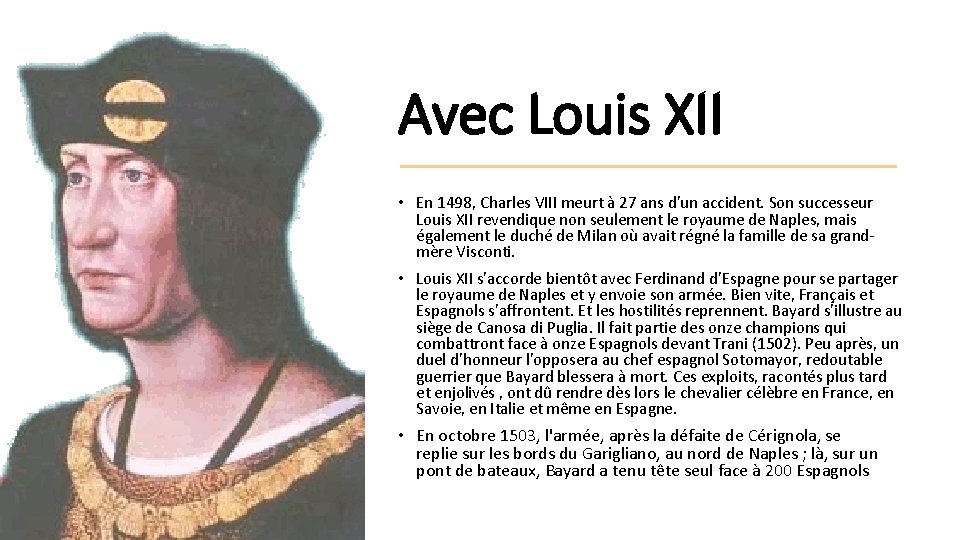 Avec Louis XII • En 1498, Charles VIII meurt à 27 ans d'un accident.