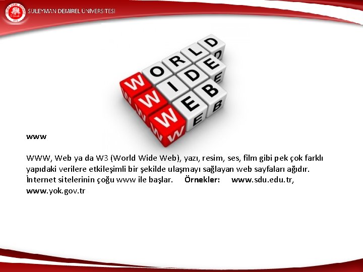 www WWW, Web ya da W 3 (World Wide Web), yazı, resim, ses, film