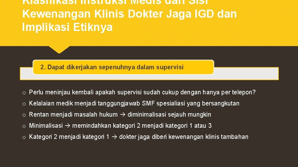 Klasifikasi Instruksi Medis dari Sisi Kewenangan Klinis Dokter Jaga IGD dan Implikasi Etiknya 2.