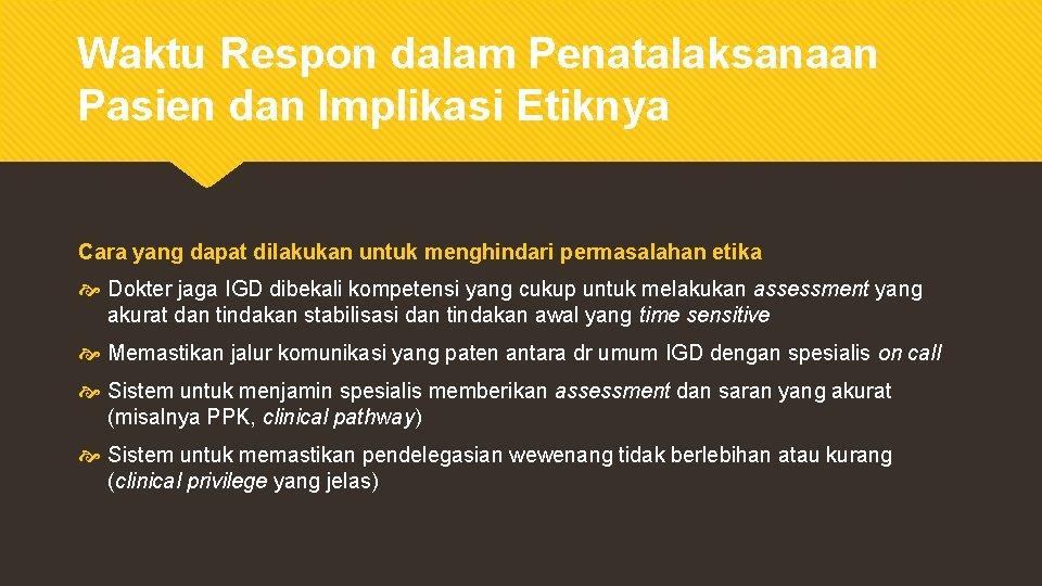 Waktu Respon dalam Penatalaksanaan Pasien dan Implikasi Etiknya Cara yang dapat dilakukan untuk menghindari