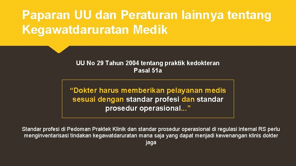 Paparan UU dan Peraturan lainnya tentang Kegawatdaruratan Medik UU No 29 Tahun 2004 tentang