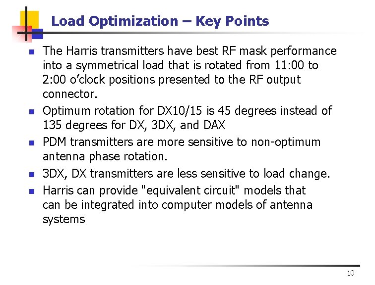 Load Optimization – Key Points n n n The Harris transmitters have best RF