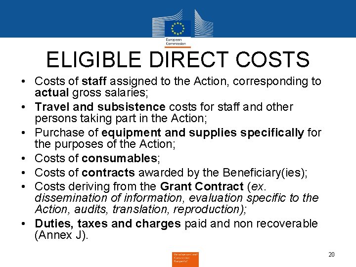 ELIGIBLE DIRECT COSTS • Costs of staff assigned to the Action, corresponding to actual