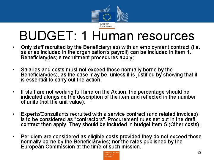 BUDGET: 1 Human resources • Only staff recruited by the Beneficiary(ies) with an employment