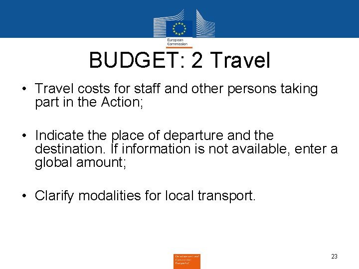 BUDGET: 2 Travel • Travel costs for staff and other persons taking part in
