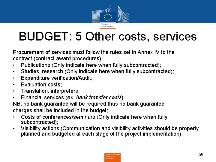 BUDGET: 5 Other costs, services Procurement of services must follow the rules set in