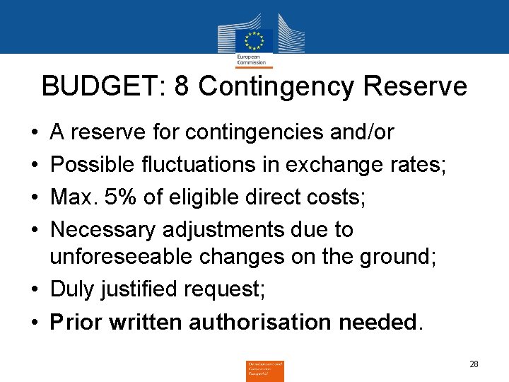 BUDGET: 8 Contingency Reserve • • A reserve for contingencies and/or Possible fluctuations in