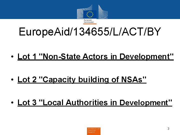 Europe. Aid/134655/L/ACT/BY • Lot 1 "Non-State Actors in Development" • Lot 2 "Capacity building