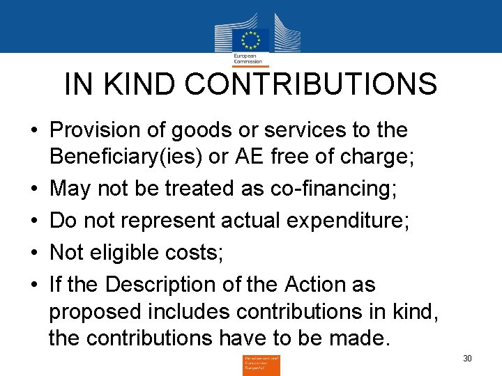 IN KIND CONTRIBUTIONS • Provision of goods or services to the Beneficiary(ies) or AE