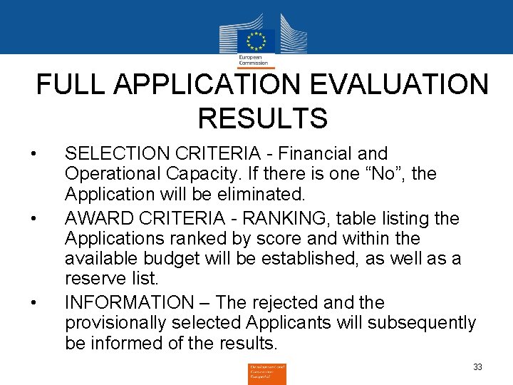 FULL APPLICATION EVALUATION RESULTS • • • SELECTION CRITERIA - Financial and Operational Capacity.