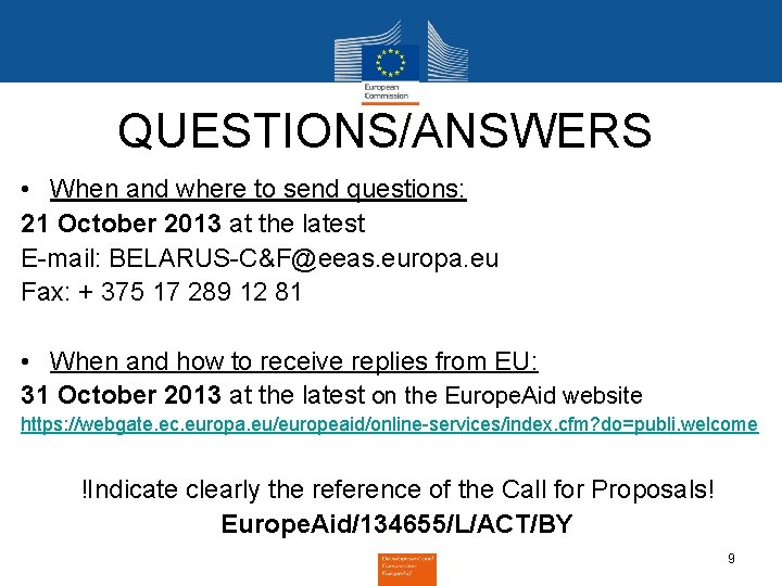 QUESTIONS/ANSWERS • When and where to send questions: 21 October 2013 at the latest