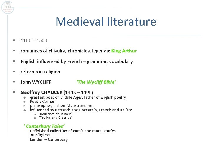 Medieval literature § 1100 – 1500 § romances of chivalry, chronicles, legends: King Arthur