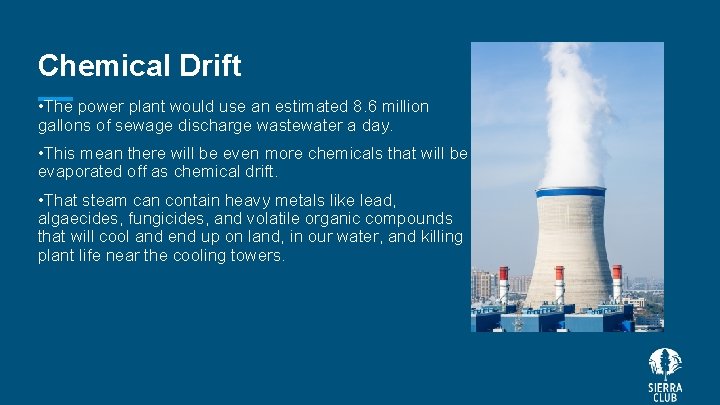 Chemical Drift • The power plant would use an estimated 8. 6 million gallons