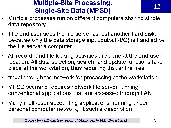 Multiple-Site Processing, Single-Site Data (MPSD) 12 • Multiple processes run on different computers sharing Multiple-Site Processing, Single-Site Data (MPSD) 12 • Multiple processes run on different computers sharing