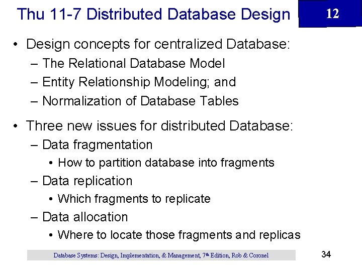 Thu 11 -7 Distributed Database Design 12 • Design concepts for centralized Database: – Thu 11 -7 Distributed Database Design 12 • Design concepts for centralized Database: –