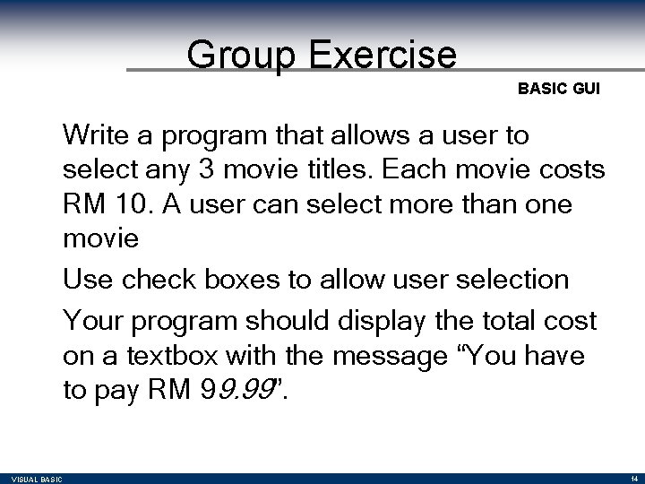 Group Exercise BASIC GUI Write a program that allows a user to select any Group Exercise BASIC GUI Write a program that allows a user to select any