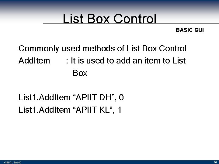 List Box Control BASIC GUI Commonly used methods of List Box Control Add. Item List Box Control BASIC GUI Commonly used methods of List Box Control Add. Item