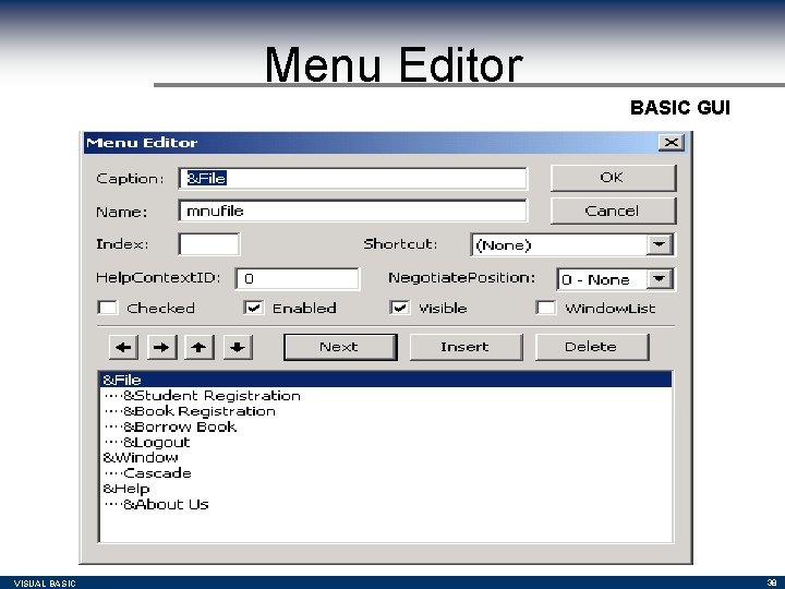Menu Editor BASIC GUI VISUAL BASIC 38 Menu Editor BASIC GUI VISUAL BASIC 38