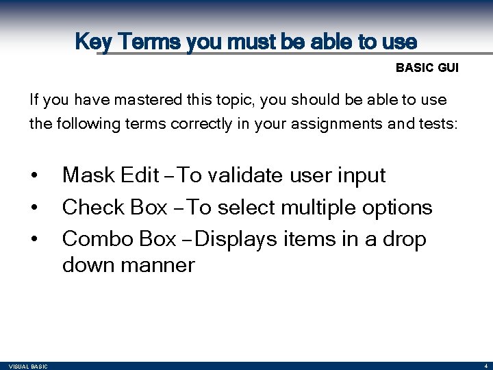 Key Terms you must be able to use BASIC GUI If you have mastered Key Terms you must be able to use BASIC GUI If you have mastered