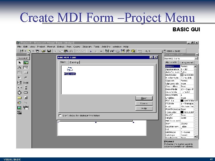 Create MDI Form –Project Menu BASIC GUI VISUAL BASIC 41 Create MDI Form –Project Menu BASIC GUI VISUAL BASIC 41