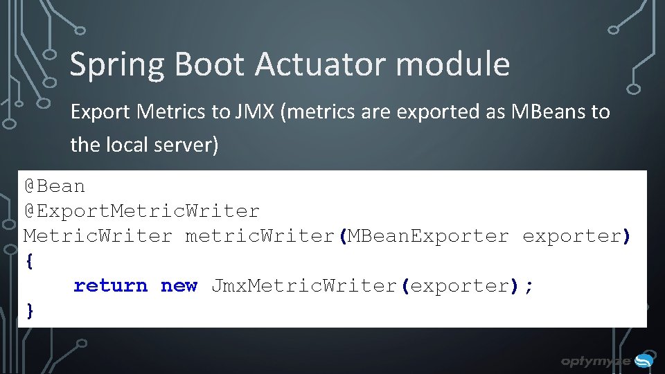 Spring Boot Actuator module Export Metrics to JMX (metrics are exported as MBeans to Spring Boot Actuator module Export Metrics to JMX (metrics are exported as MBeans to