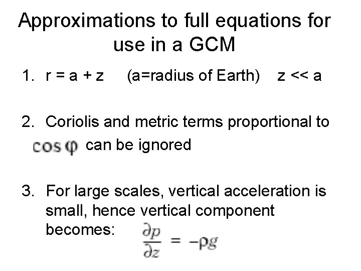 Approximations to full equations for use in a GCM 1. r = a +