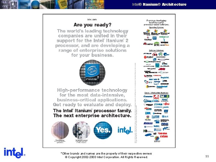 Intel® Itanium® Architecture Intel Confidential *Other brands and names are the property of their