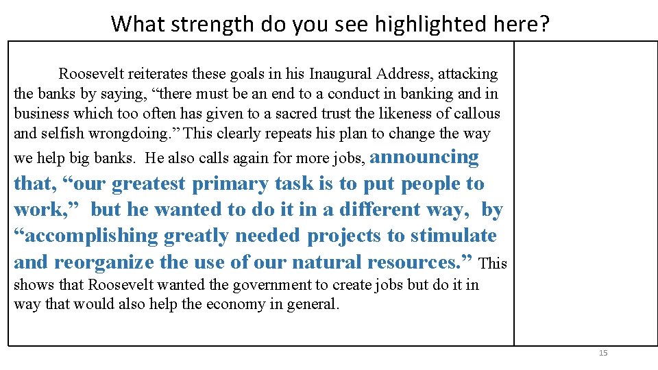What strength do you see highlighted here? Roosevelt reiterates these goals in his Inaugural