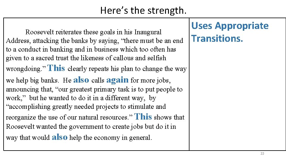 Here’s the strength. Roosevelt reiterates these goals in his Inaugural Address, attacking the banks