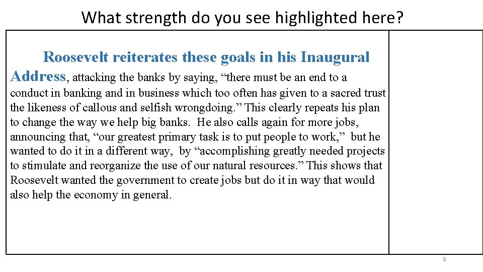 What strength do you see highlighted here? Roosevelt reiterates these goals in his Inaugural