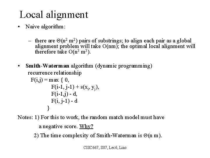 Local alignment • Naive algorithm: – there are Θ(n 2 m 2) pairs of