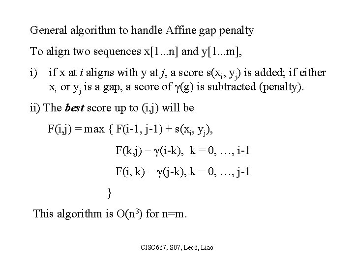 General algorithm to handle Affine gap penalty To align two sequences x[1. . .