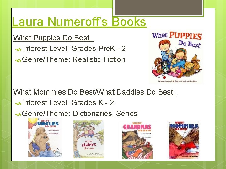 Laura Numeroff’s Books What Puppies Do Best: Interest Level: Grades Pre. K - 2