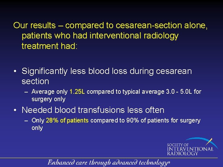 Our results – compared to cesarean-section alone, patients who had interventional radiology treatment had: