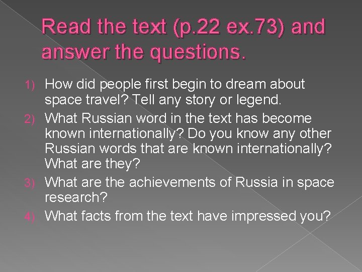Read the text (p. 22 ex. 73) and answer the questions. How did people