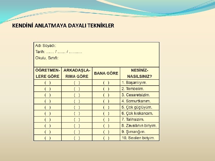 KENDİNİ ANLATMAYA DAYALI TEKNİKLER 