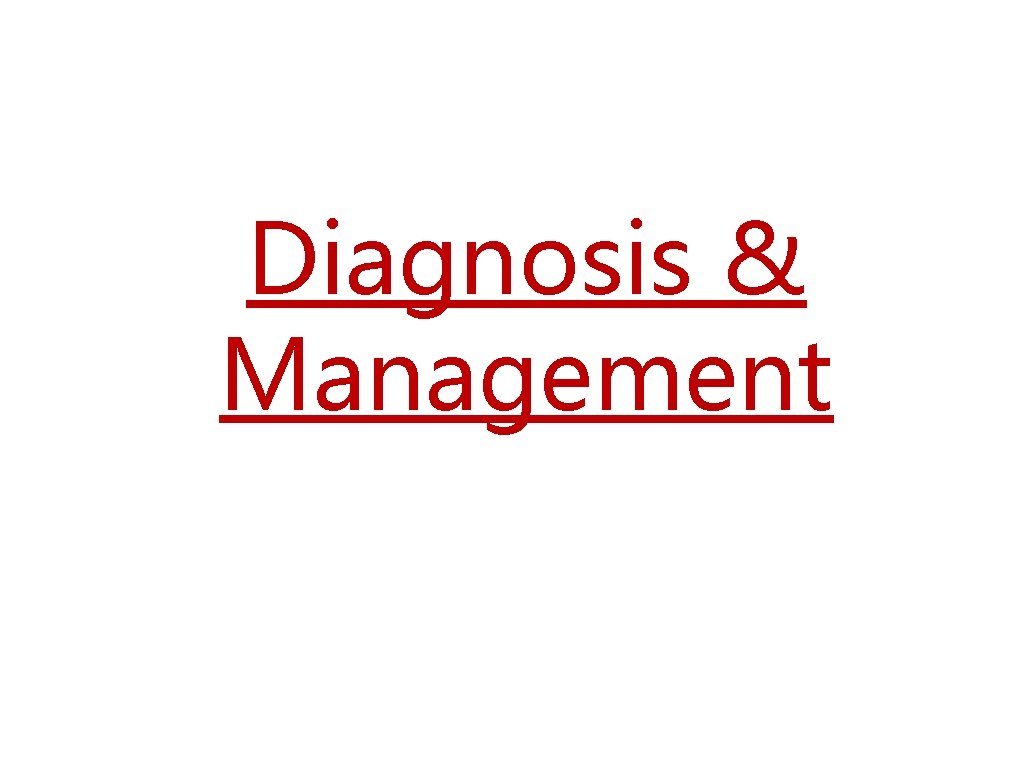 Diagnosis & Management 