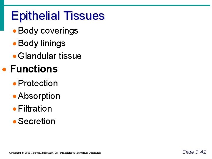 Epithelial Tissues · Body coverings · Body linings · Glandular tissue · Functions ·