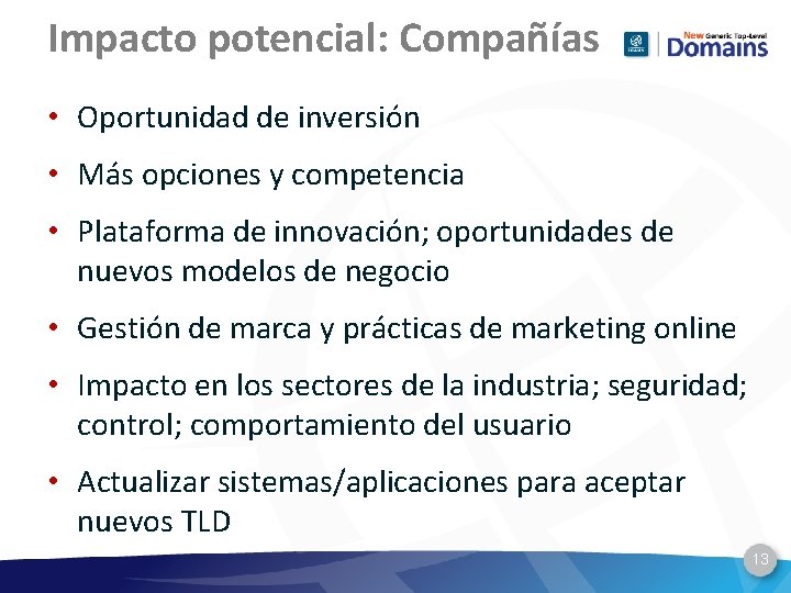 Impacto potencial: Compañías • Oportunidad de inversión • Más opciones y competencia • Plataforma